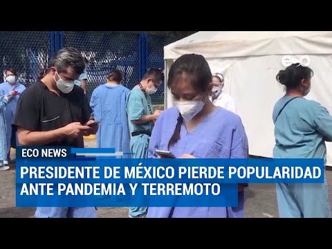 Crisis en México: más de 185 mil casos Covid-19 y 4 fallecidos por sismo | ECO News