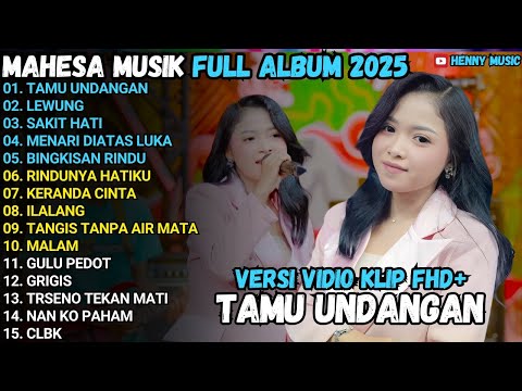 MAHESA MUSIK FULL ALBUM - TAMU UNDANGAN - LEWUNG - SAKIT HATI MAHESA TERBARU 2025