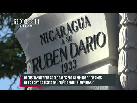 Conmemoran el 106 aniversario del paso a la inmortalidad de Rubén Darío - Nicaragua