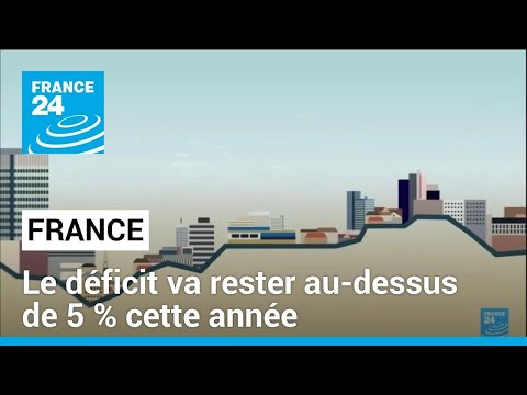France : le déficit va rester au-dessus de 5 % cette année • FRANCE 24