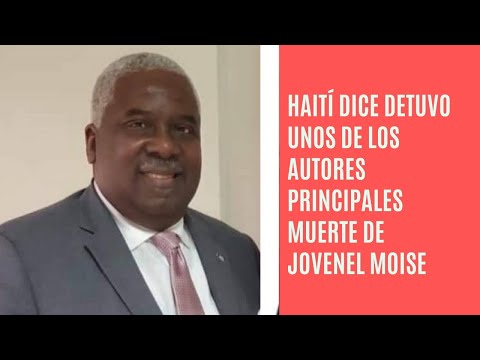 Haití dice detuvo un supuesto autor intelectual del asesinato del presidente Jovenel Moise