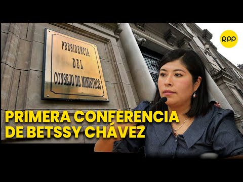 Consejo de Ministros: Primera conferencia de Betssy Chávez como Primera Ministra del Perú