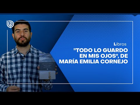 Comentario literario con Matías Cerda: Todo lo guardo en mis ojos, de María Emilia Cornejo