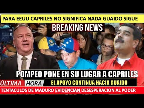 Pompeo pone en su lugar a Capriles EEUU sigue con Guaido
