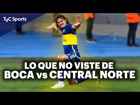 LO QUE NO VISTE DE BOCA vs CENTRAL NORTE  CAVANI TOP, HINCHAS LOCOS, UN TATUAJE INCREÍBLE Y MÁS