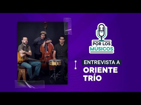 Por Los Músicos | Joaquín Mariátegui de Oriente Trío - 17/02/2023