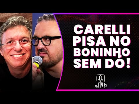 CARELLI É ACUSADO DE ALFINETAR BONINHO | LINK PODCAST