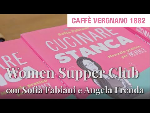 Women Supper Club, Sofia Fabiani presenta il suo libro "Cucinare stanca"
