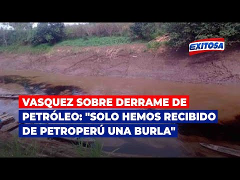 Galo Vasquez sobre derrame de petróleo: Solo hemos recibido de Petroperú una burla