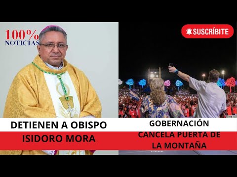Detienen a obispo de Siuna Isidoro Mora