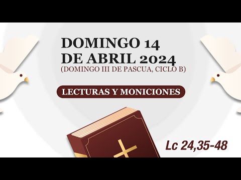 Lecturas y Moniciones. Domingo 14 de abril 2024, Domingo III de Pascua, ciclo B   | #Cathopray
