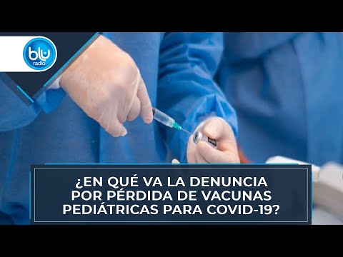 ¿En qué va la denuncia por pérdida de vacunas pediátricas para COVID-19?