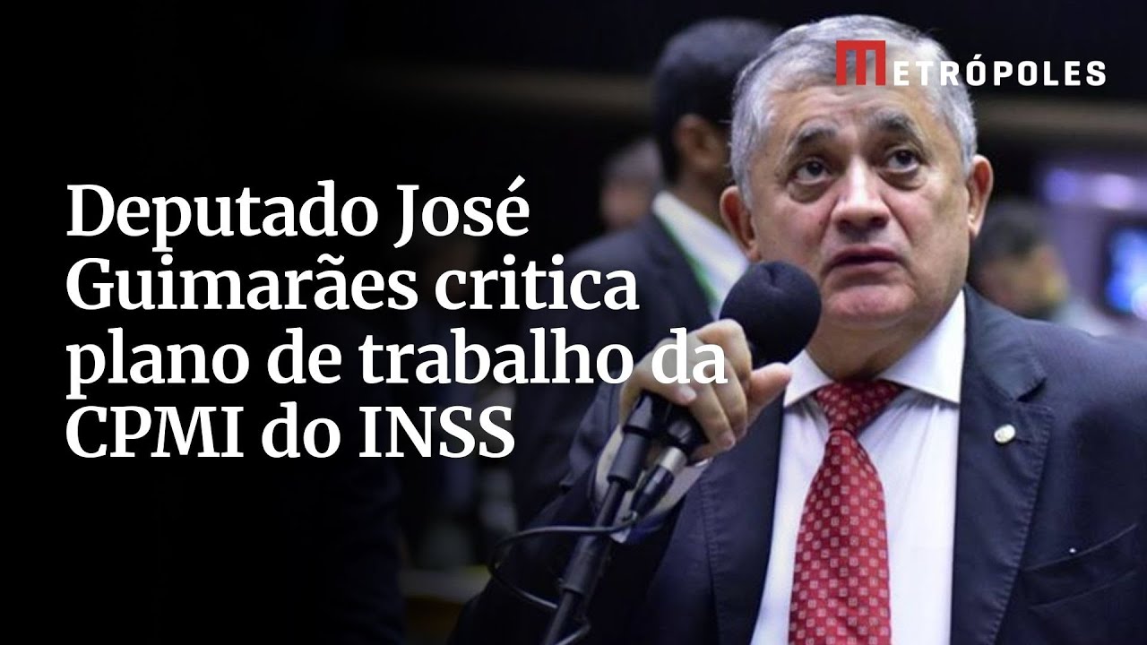 Deputado José Guimarães critica plano de trabalho da CPMI do INSS