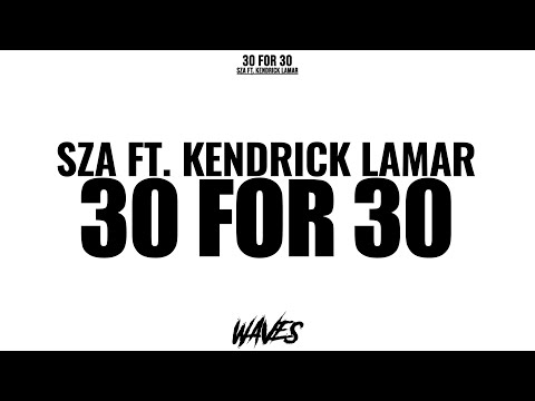 SZA - 30 For 30 (Lyrics) ft. Kendrick Lamar