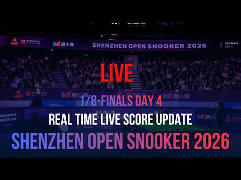 Shenzhen Open Snooker 2026 | 1/8-Finals Day 4 | Live Score Update