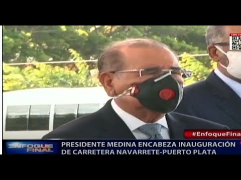 Presidente Medina entrega reconstruida carretera Navarrete-Puerto Plata