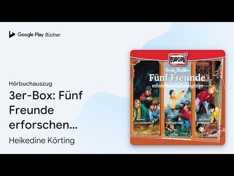 „3er-Box: Fünf Freunde erforschen Geheimgänge…“ von Heikedine Körting · Hörbuchauszug