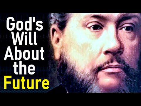 God's Will About the Future - Charles Spurgeon Sermon