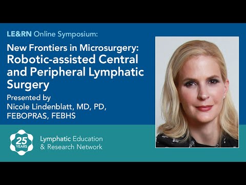 New Frontiers in Microsurgery - Robotic-Assisted Central and
Peripheral Lymphatic Surgery