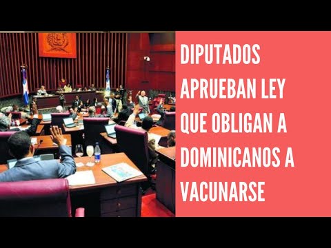 Diputados aprueban ley que obliga a los dominicanos vacunarse