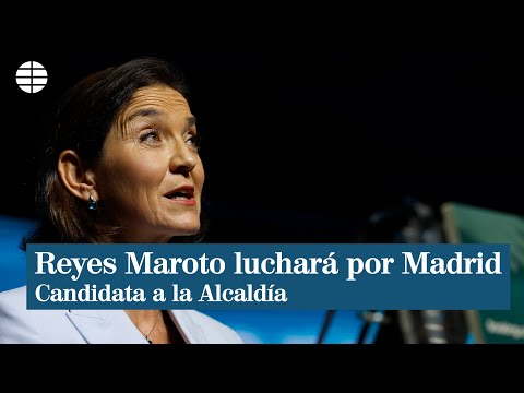 Reyes Maroto confirma que será la candidata del PSOE a la Alcaldía de Madrid