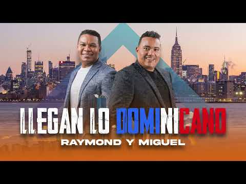 LLEGARON LOS DOMINICANOS ( RAYMOND Y MIGUEL )