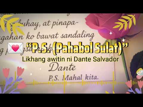 💌 “P.S. (Pahabol Sulat)”         Likhang Awitin ni Dante Salvador #nocopyrightmusic  #opm 