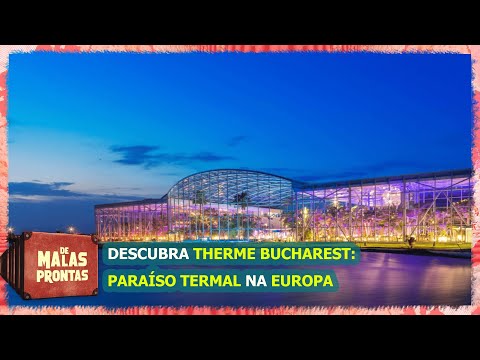 Therme Bucharest: a experiência termal definitiva
