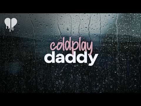 coldplay - daddy (lyrics)