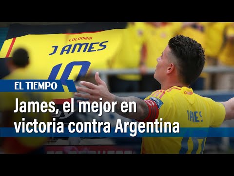 James, el mejor de Colombia en la victoria contra Argentina | El Tiempo