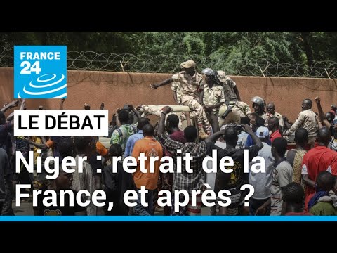 Niger : retrait de la France, et après ? • FRANCE 24