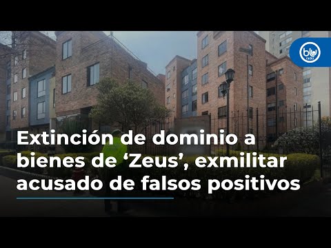 Extinción de dominio a bienes de ‘Zeus’, exmilitar prófugo, acusado de falsos positivos