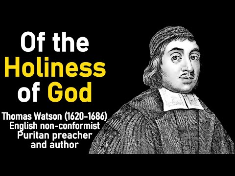 Of the Holiness of God (from A Body of Practical Divinity) - Puritan Thomas Watson