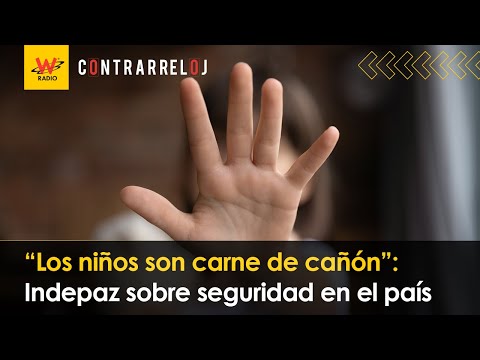 “Los niños son carne de cañón”: Indepaz sobre seguridad en el país