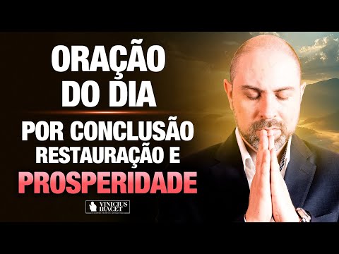 Oração da Manhã 6 de Outubro no Salmo 91 - Conclusão, restauração e prosperidade @ViniciusIracet