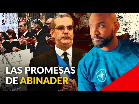 Las Promesas Incumplidas De Luis Abinader | Antinoti