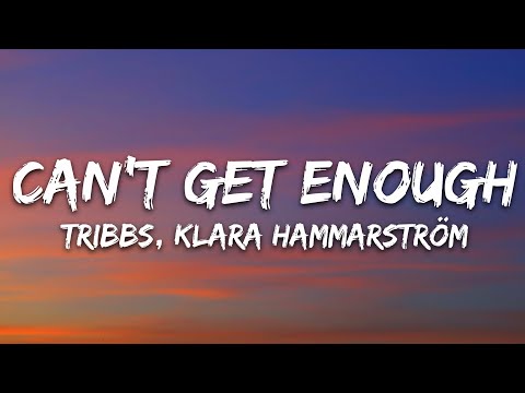 Tribbs, Klara Hammarström - Can't Get Enough (Dr. Feelgood) (Lyrics)