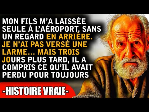 Mon fils m’a abandonné à l’aéroport. Trois jours plus tard, il a regretté toute sa vie