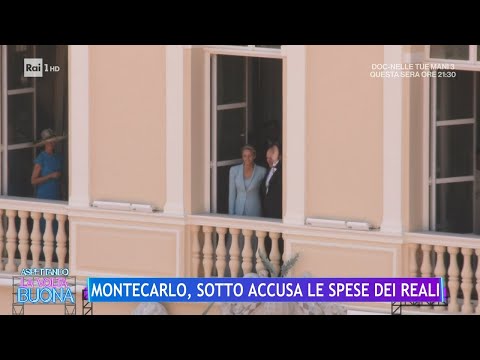 Montecarlo, sotto accusa le spese dei Reali - La Volta Buona 25/01/2024