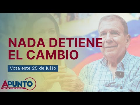 Nada detiene el cambio / Apunto en Vivo 26.07.24