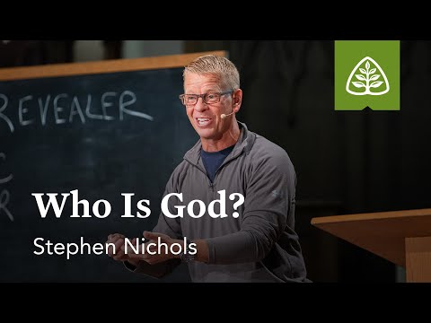 Stephen Nichols: Who Is God?