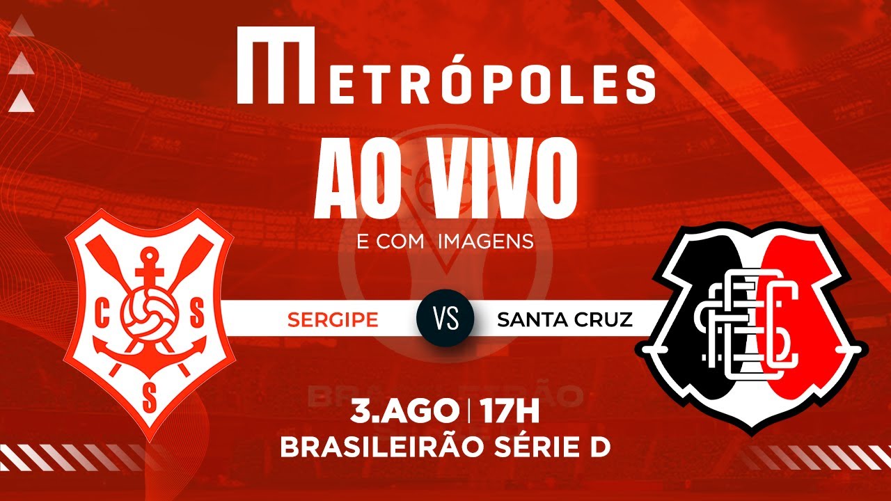 SÉRIE D AO VIVO COM IMAGENS SERGIPE SE X SANTA CRUZ PE   03082025