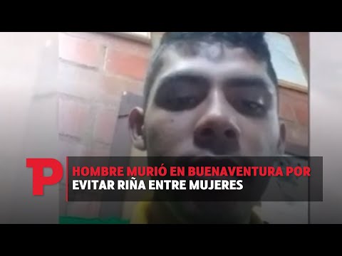 Hombre murió en Buenaventura por evitar riña entre mujeres |15.10.2023 | Telepacífico Noticias