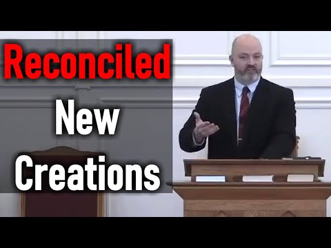 Reconciled New Creations - Pastor Patrick Hines Sermon