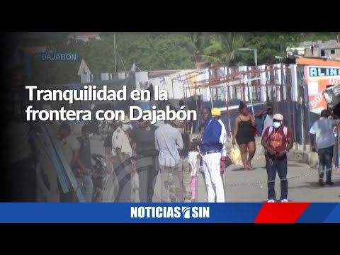 Tranquilidad en la frontera con Dajabón