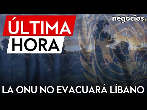 ÚLTIMA HORA | La misión de la ONU en el líbano rechaza la solicitud de evacuar la frontera sur