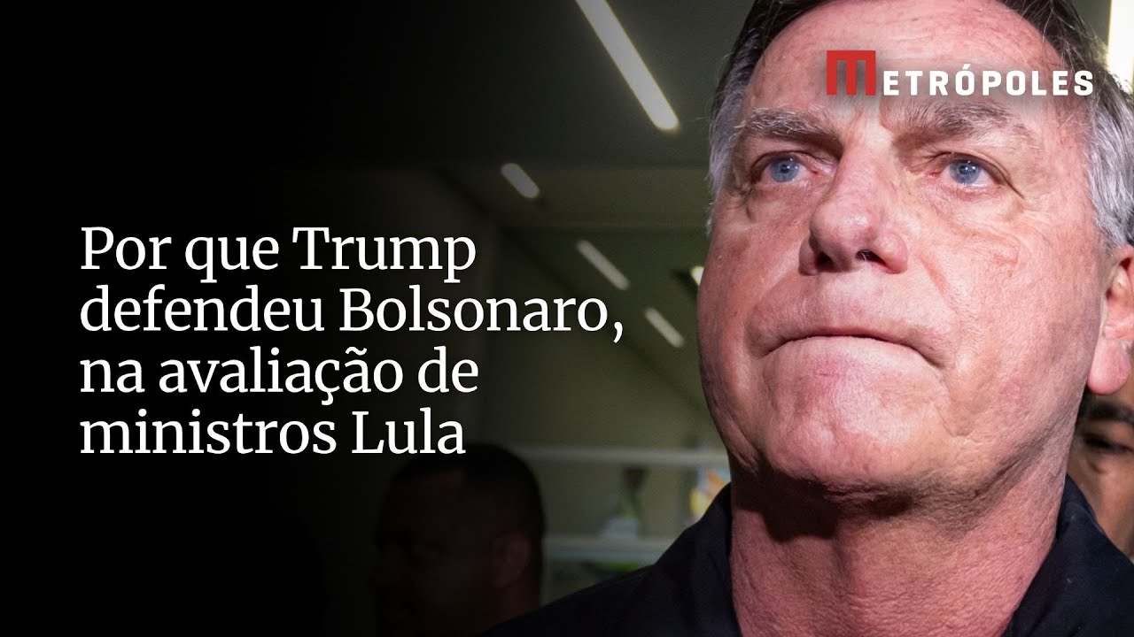 Por que Trump defendeu Bolsonaro na avaliação de ministros Lula
