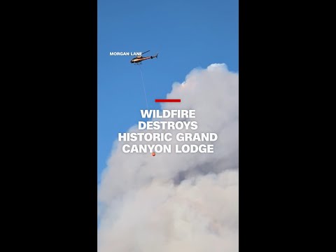 Raging fires in Grand Canyon National Park destroy 50 to 80 structures, officials say