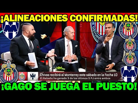 ¡Confirman ALINEACIÓN de Chivas vs Monterrey! | ¿Gago se Juega el PUESTO? | La Verdadera PRUEBA