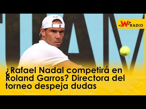 ¿Rafael Nadal competirá en Roland Garros? Directora del torneo despeja dudas